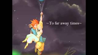 To Good Friends in Far Away Times  Chrono Trigger Remix