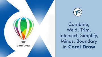 Learn CorelDRAW: How To Combine, Weld, Intersect, Simplify, Front-Minus, Back-Minus, Boundary