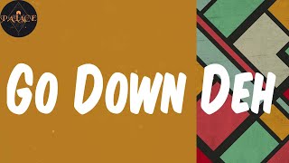 Go Down Deh (Lyrics) - Spice
