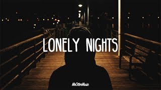 Lonely Nights | A Chill Mix