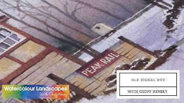 The Old Signal Box with ⎮ Geoff Kersey ⎮ Watercolour Landscapes