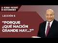 Pr. Bullón - Lección 6 - “Porque ¿qué nación grande hay...?”