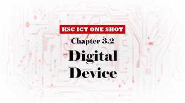 Digital Device ( 3rd Chapter 2nd Portion ) | HSC ICT ONE SHOT | @iammostofakabir