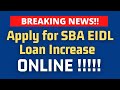 NEW SBA EIDL Loan Increase Online Application - Up to $500,000