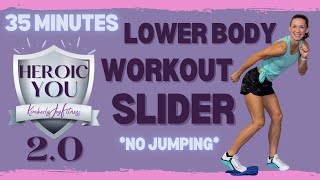𝐇𝐞𝐫𝐨𝐢𝐜 𝐘𝐨𝐮 𝟐.𝟎 - 𝐃𝐚𝐲 #18 | Lower Body Workout Slider - 35 Minutes