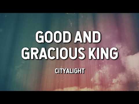 Good and Gracious