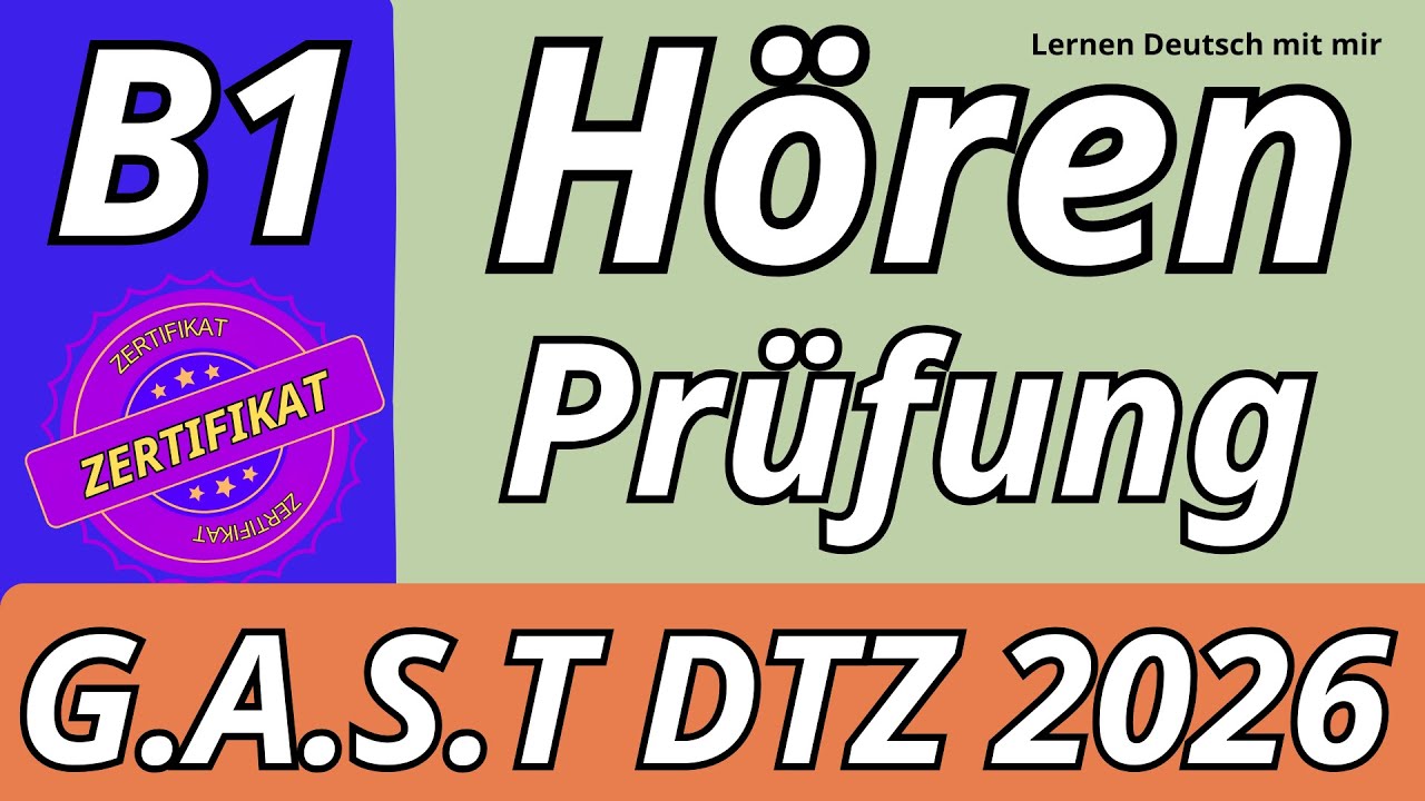 G.A.S.T | B1 Hören | Prüfung DTZ 2026 Test | Übungssatz mit Lösungen