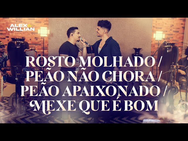 Alex & Willian - Rosto Molhado/Peão Não Chora/Peão Apaixonado/Mexe que é  bom (DVD Acústico em Casa) 