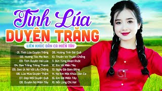 Tình Lúa Duyên Trăng - Nhạc Dân Ca Miền Tây, Những Bài Hát Trữ Tình Hương Chọn Lọc Hay Nhất Miền Tây