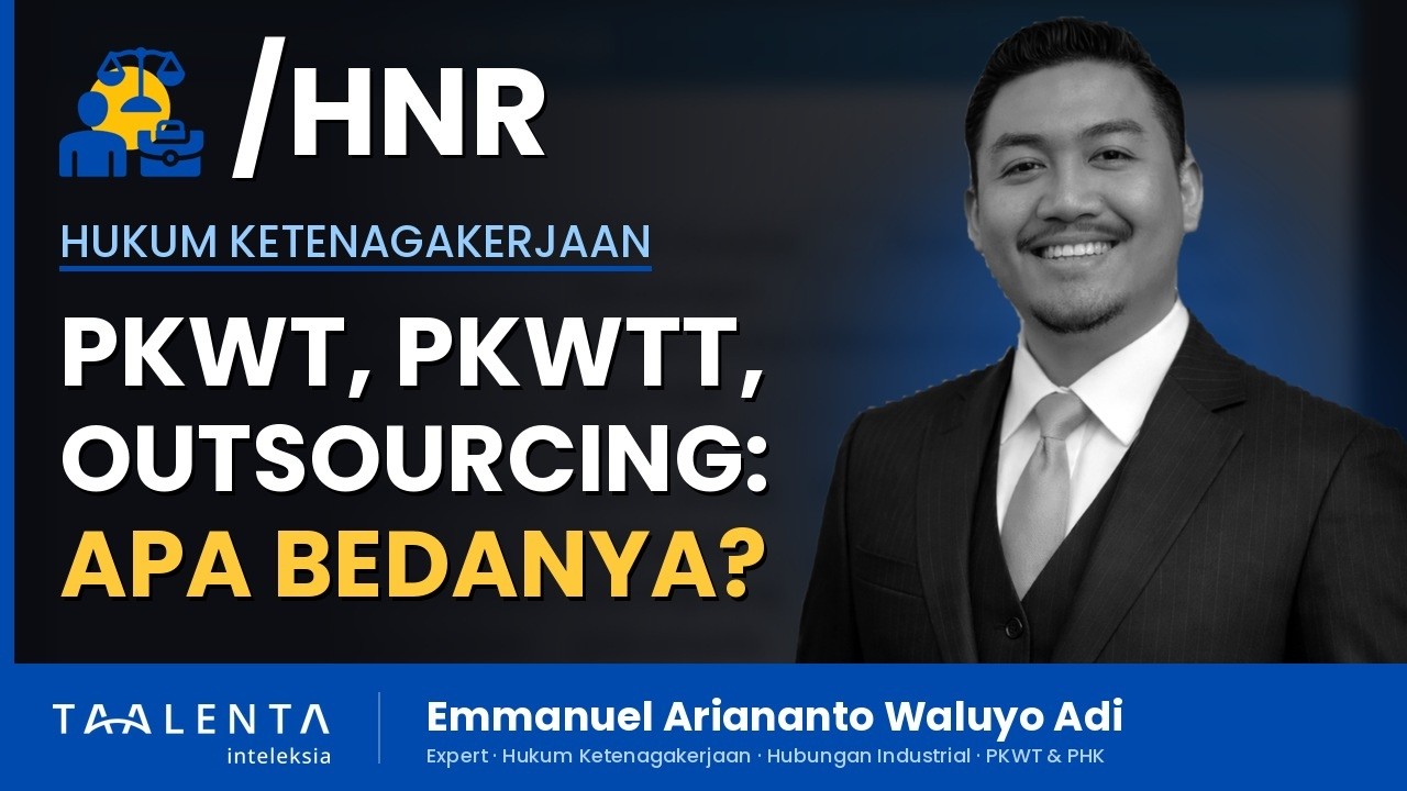 Beda PKWT, PKWTT, dan Outsourcing: Hak, Durasi, dan Dasar Hukumnya