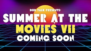 Dub Talk Presents: Summer at the Movies - Season 7 Reveal!