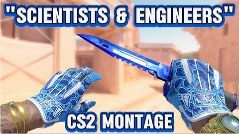 "Scientists & Engineers" CS2 Montage