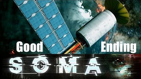 SOMA GOOD Ending