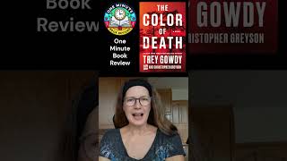 The Color of Death by Trey Gowdy and Christopher Greyson, One Minute Book Review