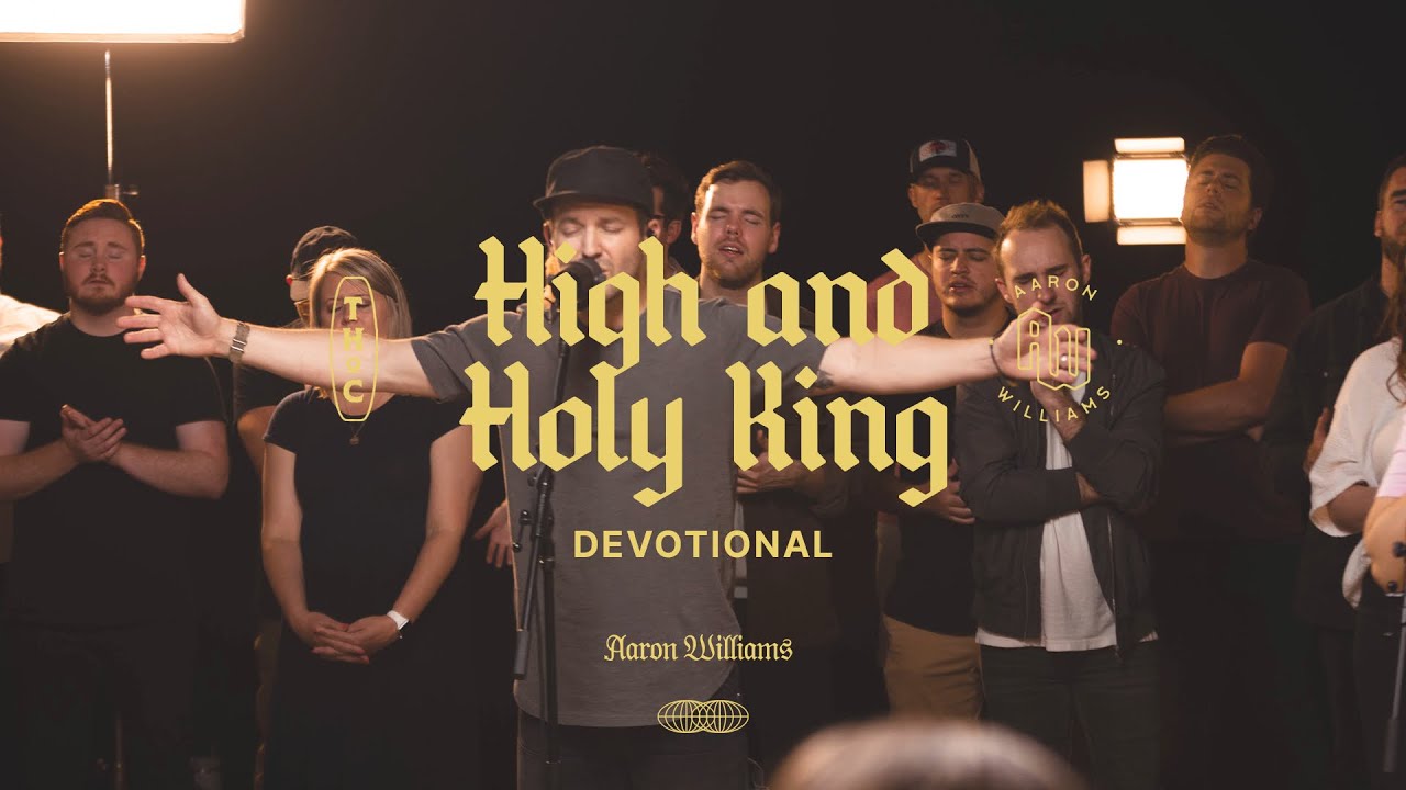 High and Holy King Devotional | Aaron Williams High and Holy King Devotional | Aaron Williams