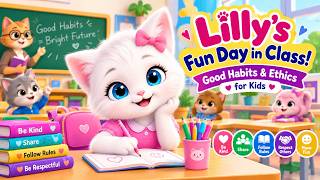 Full ### 🎬 Title**🐱 Lilly’s Fun Day in Class! 📚 | Good Habits & Ethics for Kids 🌸** Update