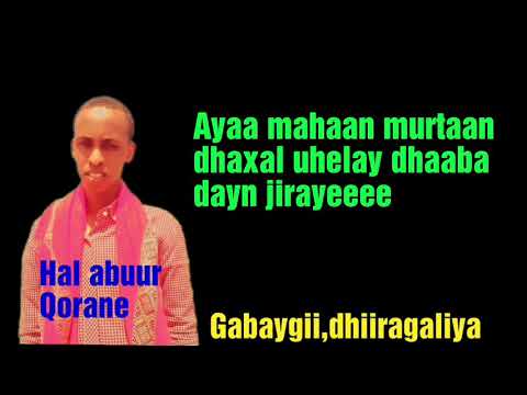 Gabaygii Dhiiragaliya Abwaan Qorane Subscribe