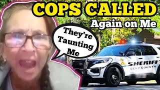 SHE CALLED THE COPS ON ME ... AGAIN