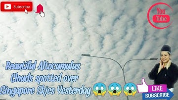 Amazing  Altocumulus clouds spotted over Singapore Skies Yesterday