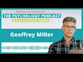 Geoffrey Miller on Signaling, Mating, and Morality || The Psychology Podcast