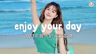 KKBOX 西洋排行榜 2023 - 2023英文歌 - 點閱率破億西洋流行歌曲 - Best english songs 2023 - 抖音流行歌曲 2023 &amp; 2023最新歌曲