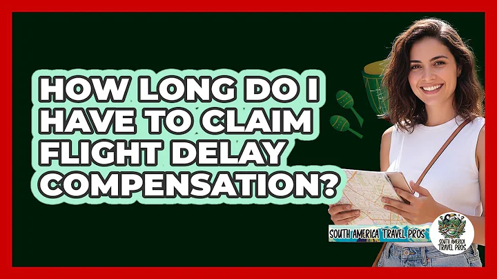 How Long Do I Have to Claim Flight Delay Compensation?