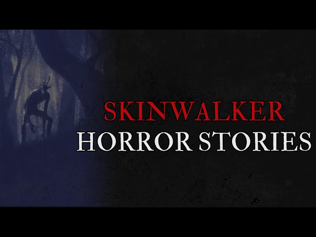 5 Scary Skinwalker Horror Stories class=