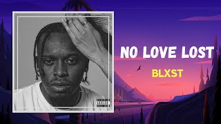 Blxst - No Love Lost (Lyrics)