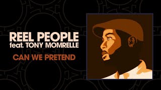 Reel People feat. Tony Momrelle - Can We Pretend chords