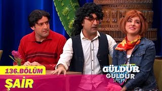 Güldür Güldür Show 136.Bölüm - Şair