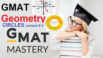 GMAT Geometry Course | Circles - Lecture # 4 GMAT Geometry Course | Circles - Lecture # 4