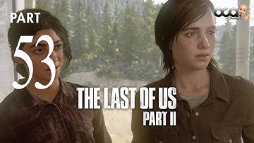 The Last of Us 2 walkthrough PART 53 NO COMMENTARY - The Farm