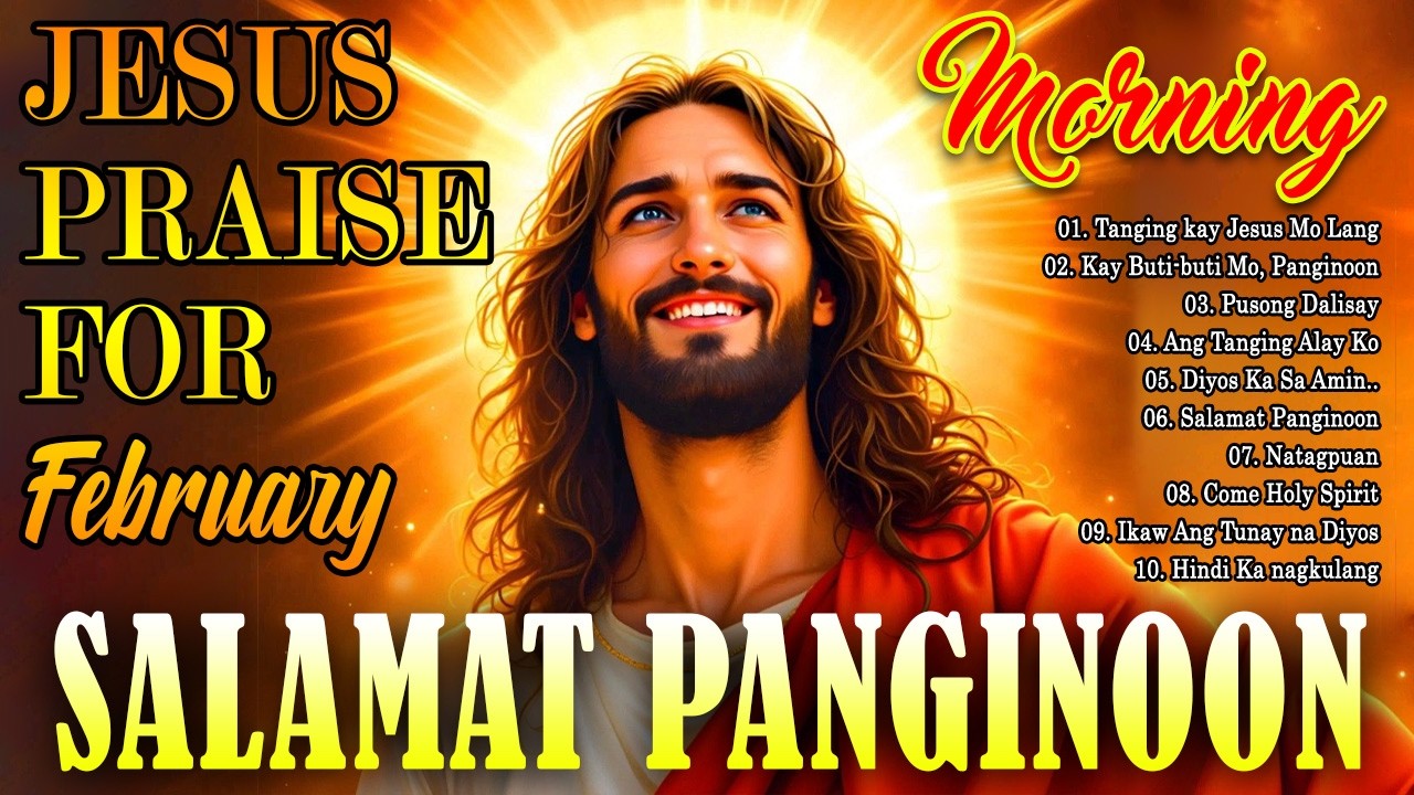 Salamat Panginoon 🙏 Jesus Praise for February 2026 💖 Early Morning Worship Christian Songs Nonstop