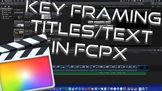 How To Add Keyframes To Text/Titles In Final Cut Pro X screenshot 4