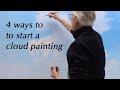 4 ways to start a cloud painting