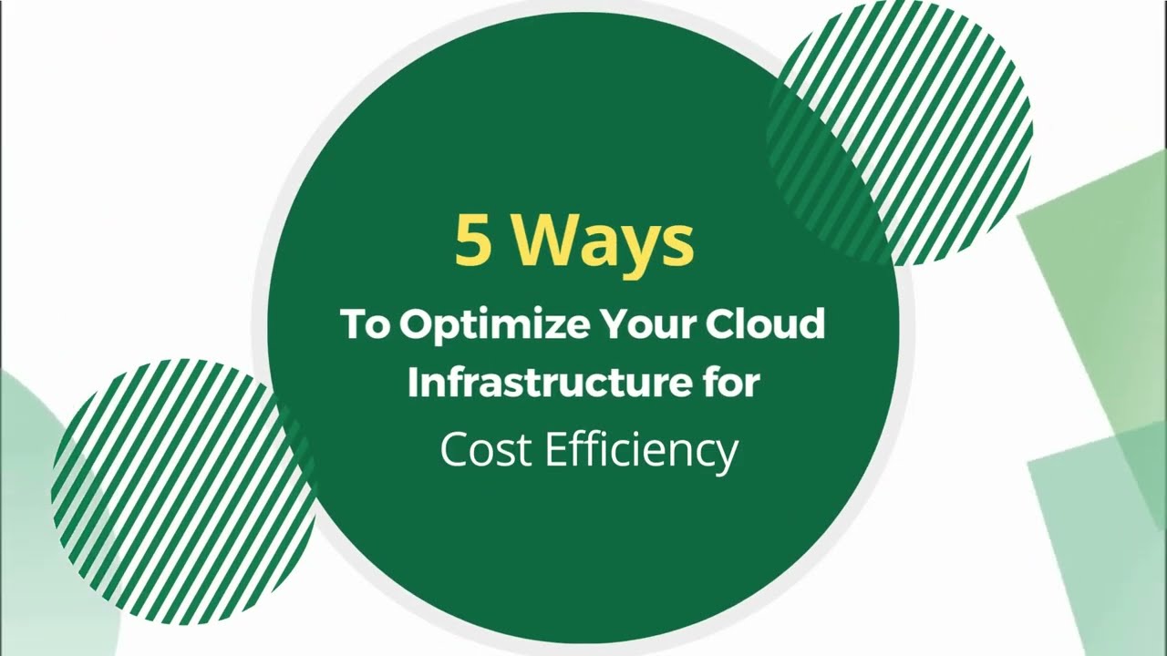 5 Ways to Optimize Your Cloud Infrastructure for Cost Efficiency