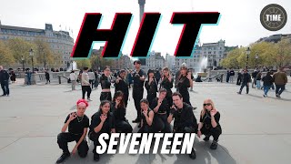 [KPOP IN PUBLIC] [ONE TAKE] SEVENTEEN (세븐틴) - 'HIT' Dance Cover in London | T1ME Dance Crew