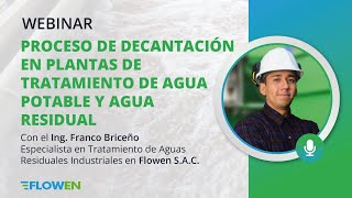 Proceso de decantación en plantas de tratamiento de agua potable y agua residual - Webinar by Flowen SAC 1,699 views 1 year ago 32 minutes