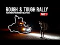 Rough &amp; Tough  Rally (Part 1/3)