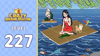 Crazy Brain Puzzle Level 227 Girl Adrift | Complete Walkthrough & Solutions! 🎯