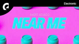 André Aguado - Near Me