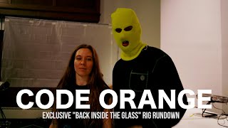 Code Orange: Rig Rundown (Back Inside the Glass)