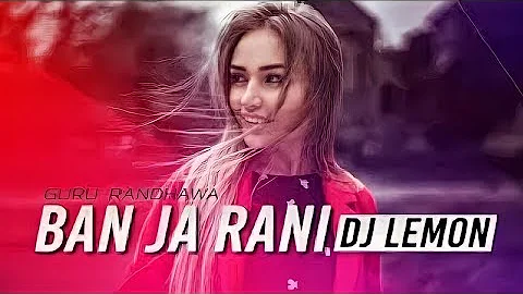 Ban ja Rani (Remix) - Dj Lemon|Guru Randhawa|by Fresh Muzik