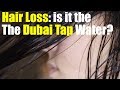 Dubai tap water is it the reason behind hair loss