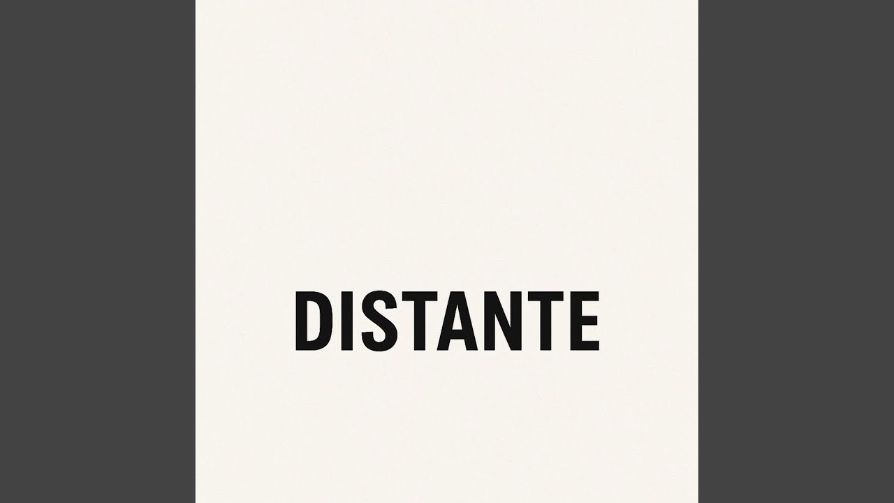 Watch Distante on YouTube Watch Distante on YouTube