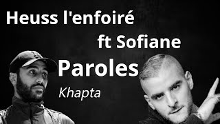 Heuss l'Enfoiré - Khapta ft Sofiane [Paroles] Resimi