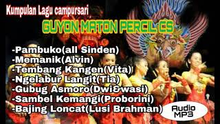 Kumpulan Lagu Campursari GUYON MATON CAK PERCIL CS.