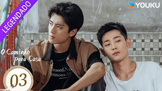 [O CAMINHO PARA CASA] EP03 💞 Meu lar é onde você estiver! | YOUKU