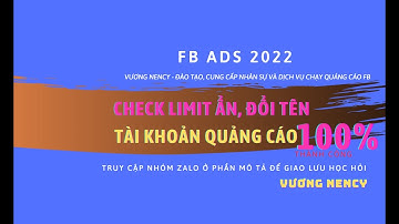 CHECK LIMIT ẨN, ĐỔI TÊN TÀI KHOẢN QUẢNG CÁO