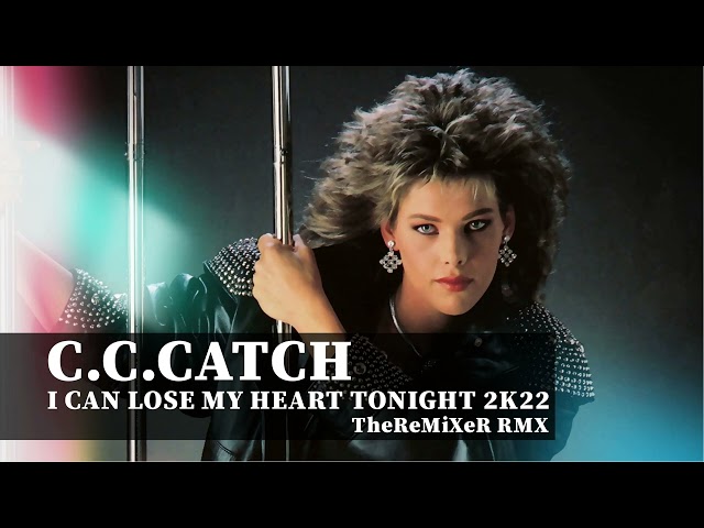 C.C.CATCH - I CAN LOSE MY HEART TONIGHT 2K22
